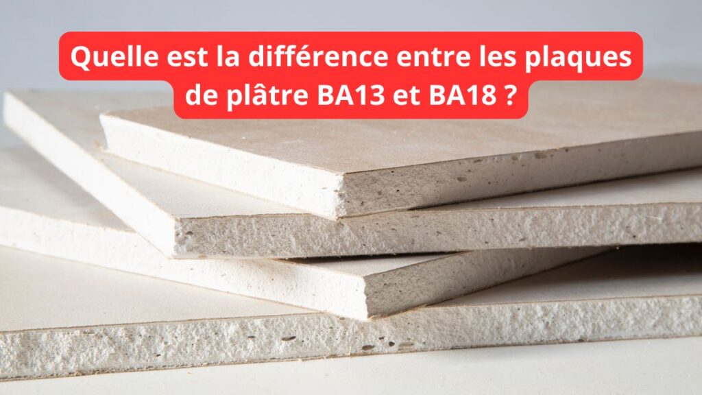Quelle est la différence entre les plaques de plâtre BA13 et ba18 ...